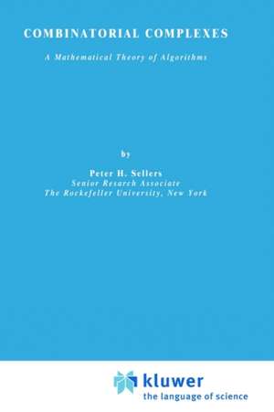 Combinatorial Complexes: A Mathematical Theory of Algorithms de P.H. Sellers