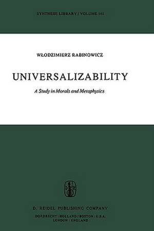 Universalizability: A Study in Morals and Metaphysics de W. Rabinowicz