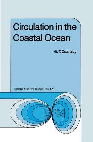 Circulation in the Coastal Ocean de G. T. Csanady