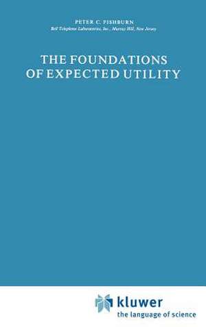 The Foundations of Expected Utility de P.C. Fishburn