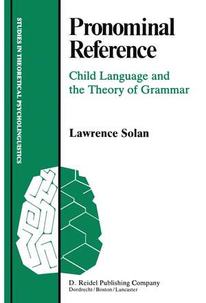 Pronominal Reference: Child Language and the Theory of Grammar de L. Solan