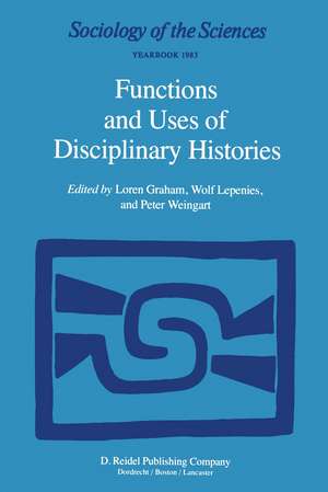 Functions and Uses of Disciplinary Histories de Loren Graham