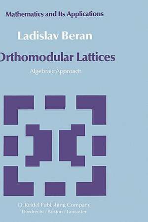 Orthomodular Lattices: Algebraic Approach de L. Beran