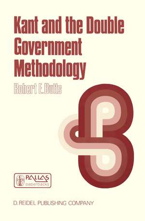 Kant and the Double Government Methodology: Supersensibility and Method in Kant’s Philosophy of Science de Robert E. Butts