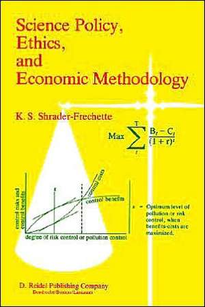 Science Policy, Ethics, and Economic Methodology: Some Problems of Technology Assessment and Environmental-Impact Analysis de Kristin Shrader-Frechette