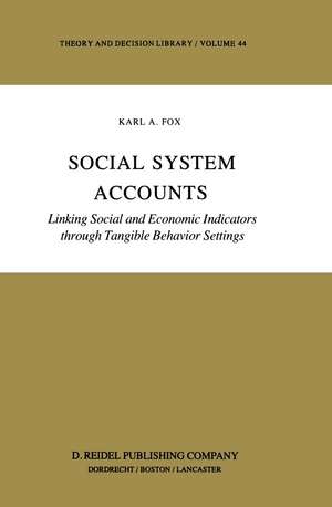 Social System Accounts: Linking Social and Economic Indicators through Tangible Behavior Settings de K. Fox