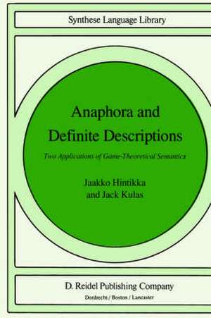 Anaphora and Definite Descriptions: Two Applications of Game-Theoretical Semantics de Jaakko Hintikka