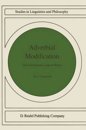 Adverbial Modification: Interval Semantics and Its Rivals de M.J. Cresswell