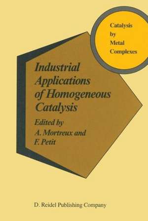 Industrial Applications of Homogeneous Catalysis de A. Mortreux