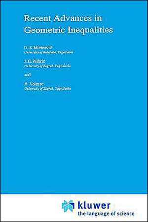 Recent Advances in Geometric Inequalities de Dragoslav S. Mitrinovic