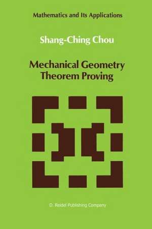 Mechanical Geometry Theorem Proving de Shang-Ching Chou