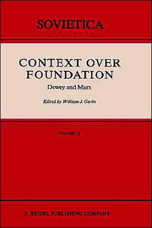 Context Over Foundation: Dewey and Marx de W.J. Gavin