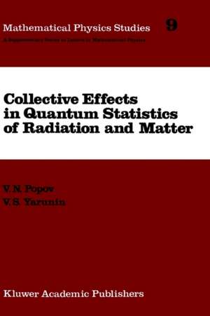 Collective Effects in Quantum Statistics of Radiation and Matter de V.N. Popov