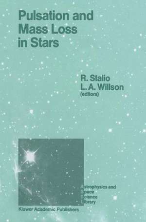 Pulsation and Mass Loss in Stars: Proceedings of a Workshop Held in Trieste, Italy, September 14–18, 1987 de R. Stalio