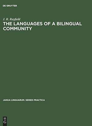 The Languages of a Bilingual Community de J. R. Rayfield