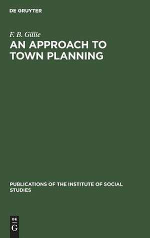 GILLIE:AN APPROACH TO TOWN PLANNING PSSPA 3 de F. B. Gillie