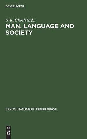 Man, Language and Society: Contributions to the Sociology of Language de S. K. Ghosh