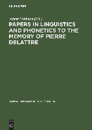 Papers in Linguistics and Phonetics to the Memory of Pierre Delattre de Albert Valdman