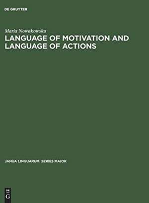 Language of Motivation and Language of Actions de Maria Nowakowska