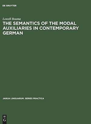 The Semantics of the Modal Auxiliaries in Contemporary German de Lowell Bouma