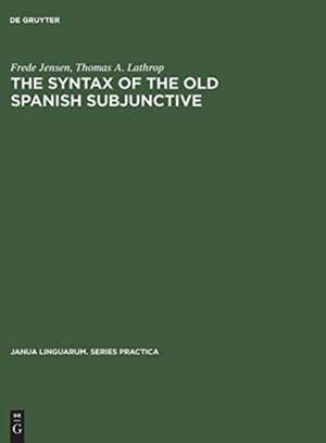 The Syntax of the Old Spanish Subjunctive de Frede Jensen