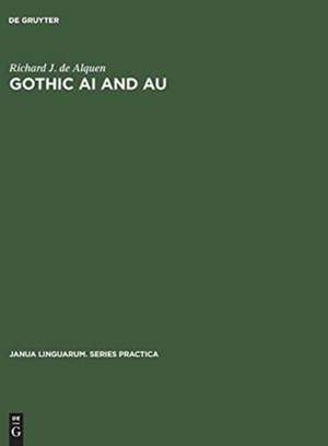 Gothic ai and au: A Possible Solution de Richard J. de Alquen