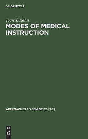 Modes of Medical Instruction: A Semiotic Comparison of Textbooks of Medicine and Popular Home Medical Books de Joan Y. Kahn