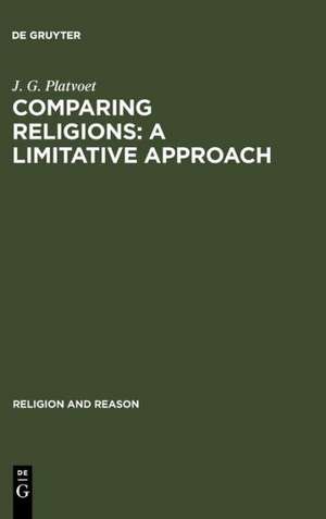 Comparing Religions: A Limitative Approach: An Analysis of Akan, Para-Creole, and IFO-Sananda Rites and Prayers de J. G. Platvoet