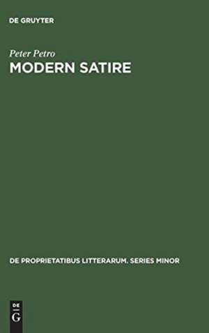 Modern Satire: Four Studies de Peter Petro