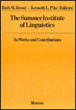 The Summer Institute of Linguistics: Its Works and Contributions de Ruth M. Brend