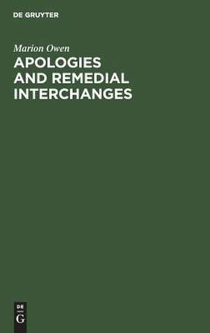 Apologies and Remedial Interchanges: A Study of Language Use in Social Interaction de Marion Owen