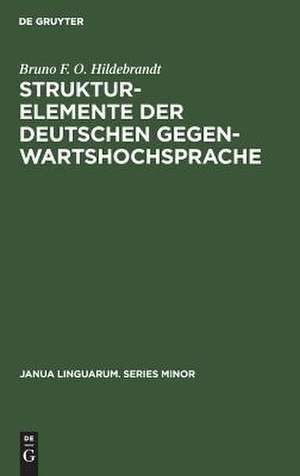 Strukturelemente der deutschen Gegenwartshochsprache: Phone und Phonaden de Bruno F. O. Hildebrandt