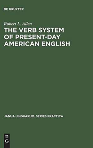 The Verb System of Present-Day American English de Robert L. Allen