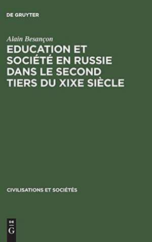 Education et société en Russie dans le second tiers du XIXe siècle de Alain Besançon