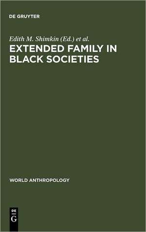 Extended Family in Black Societies de Edith M. Shimkin