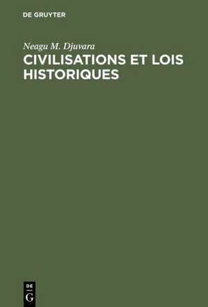 Civilisations et lois historiques: Essai d'étude comparée des civilisations de Neagu M. Djuvara