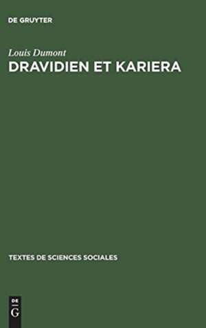 Dravidien et Kariera: L'alliance de mariage dans l'Inde du Sud, et en Australie de Louis M. Dumont