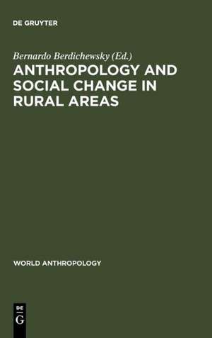 Anthropology and Social Change in Rural Areas de Bernardo Berdichewsky