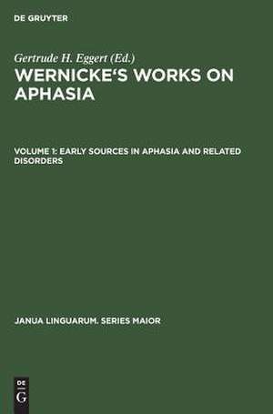 Early Sources in Aphasia and Related Disorders