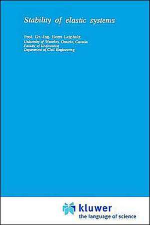 Stability of Elastic Systems de U. Leipholz