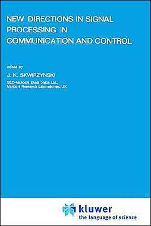 New Directions in Signal Processing in Communication and Control de J.K. Skwirzynski