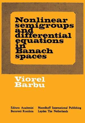 Nonlinear semigroups and differential equations in Banach spaces de Viorel Barbu