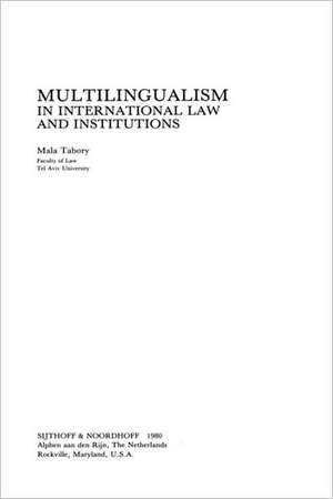 Multilingualism in International Law and Institutions de Mala Tabory