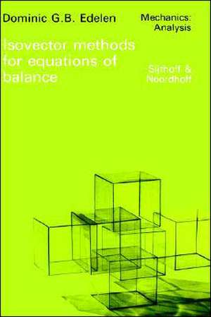 Isovector Methods for Equations of Balance: With Programs for Computer Assistance in Operator Calculations and an Exposition of Practical Topics of the Exterior Calculus de D.G. Edelen