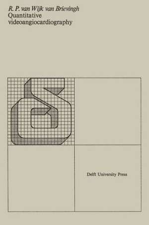 Quantitative videoangiocardiography de R.P. van Wijk van Brievingh