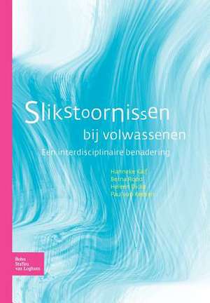 Slikstoornissen bij volwassenen: Een interdisciplinaire benadering de H. Kalf