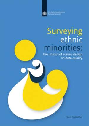 Surveying Ethnic Minorities: The Impact of Survey Design on Data Quality de Joost Kappelhof