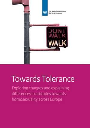 Towards Tolerance: Exploring Changes and Explaining Differences in Attitudes Towards Homosexuality Across Europe de Lisette Kuyper