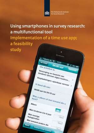 Using Smartphones in Survey Research: A Multifunctional Tool: Implementation of a Time Use App: A Feasibility Study de Nathalie Sonck