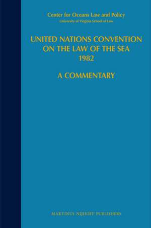 United Nations Convention on the Law of the Sea 1982, Volume III: A Commentary de Myron H. Nordquist